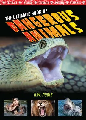 Wielka księga niebezpiecznych zwierząt - The Ultimate Book of Dangerous Animals