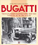 Bugatti - 8-cylindrowe samochody turystyczne 1920-34: 8-cylindrowe samochody turystyczne 1920-1934 - typy 28, 30, 38, 38a, 44 i 49 - Bugatti - The 8-Cylinder Touring Cars 1920-34: The 8-Cylinder Touring Cars 1920-1934 - Types 28, 30, 38, 38a, 44 & 49