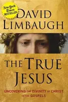 Prawdziwy Jezus: Odkrywanie boskości Chrystusa w Ewangeliach - The True Jesus: Uncovering the Divinity of Christ in the Gospels