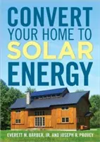 Konwertuj swój dom na energię słoneczną - Convert Your Home to Solar Energy