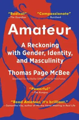 Amator: Rozliczenie z płcią, tożsamością i męskością - Amateur: A Reckoning with Gender, Identity, and Masculinity