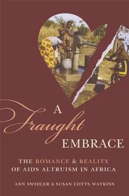 A Fraught Embrace: Romans i rzeczywistość altruizmu wobec AIDS w Afryce - A Fraught Embrace: The Romance and Reality of AIDS Altruism in Africa