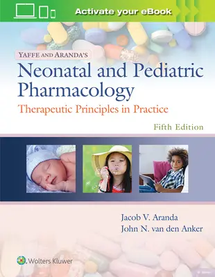 Yaffe and Aranda's Neonatal and Pediatric Pharmacology: Zasady terapii w praktyce - Yaffe and Aranda's Neonatal and Pediatric Pharmacology: Therapeutic Principles in Practice
