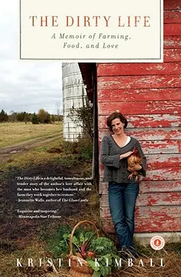 Brudne życie: Pamiętnik o rolnictwie, jedzeniu i miłości - The Dirty Life: A Memoir of Farming, Food, and Love