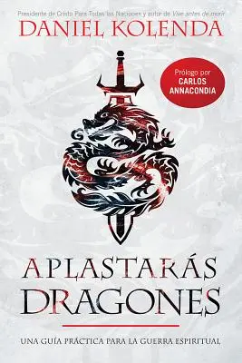 Aplastars Dragones / Slaying Dragons: Una Gua Prctica Para La Guerra Espiritual / Zabijanie smoków. - Aplastars Dragones / Slaying Dragons: Una Gua Prctica Para La Guerra Espiritual