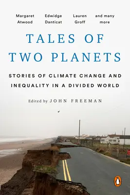 Opowieści z dwóch planet: Historie zmian klimatycznych i nierówności w podzielonym świecie - Tales of Two Planets: Stories of Climate Change and Inequality in a Divided World