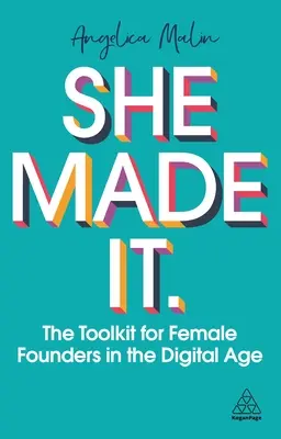 She Made It: Zestaw narzędzi dla założycielek w erze cyfrowej - She Made It: The Toolkit for Female Founders in the Digital Age