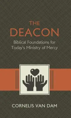 Diakon: Biblijne korzenie i posługa miłosierdzia dzisiaj - The Deacon: The Biblical Roots and the Ministry of Mercy Today