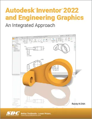 Autodesk Inventor 2022 i grafika inżynierska: Zintegrowane podejście - Autodesk Inventor 2022 and Engineering Graphics: An Integrated Approach