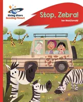 Reading Planet - Stop, Zebra! - Czerwony A: Rocket Phonics - Reading Planet - Stop, Zebra! - Red A: Rocket Phonics