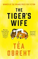 Żona tygrysa - laureatka Orange Prize for Fiction i bestseller New York Timesa - Tiger's Wife - Winner of the Orange Prize for Fiction and New York Times bestseller