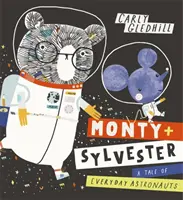 Monty i Sylwester - opowieść o codziennych astronautach - Monty and Sylvester a Tale of Everyday Astronauts