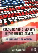 Kultura i różnorodność w Stanach Zjednoczonych: Tak wiele sposobów na bycie Amerykaninem - Culture and Diversity in the United States: So Many Ways to Be American