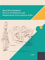 Rozwój obszarów wiejskich, eliminacja ubóstwa i generowanie zatrudnienia w Indiach - Rural Development, Poverty Eradication and Employment Generation in India