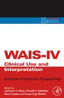 Zastosowanie kliniczne i interpretacja Wais-IV: Perspektywy naukowców i praktyków - Wais-IV Clinical Use and Interpretation: Scientist-Practitioner Perspectives