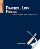 Praktyczne otwieranie zamków: Przewodnik szkoleniowy fizycznego testera penetracji - Practical Lock Picking: A Physical Penetration Tester's Training Guide