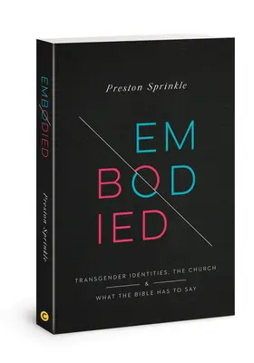 Ucieleśnione: Tożsamość transpłciowa, Kościół i to, co Biblia ma do powiedzenia - Embodied: Transgender Identities, the Church, and What the Bible Has to Say