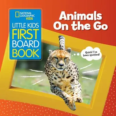 National Geographic Kids Little Kids First Board Book: Zwierzęta w podróży - National Geographic Kids Little Kids First Board Book: Animals on the Go