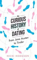 Ciekawa historia randkowania: Od Jane Austen do Tindera - The Curious History of Dating: From Jane Austen to Tinder