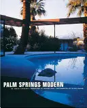 Palm Springs Modern: Domy na kalifornijskiej pustyni - Palm Springs Modern: Houses in the California Desert