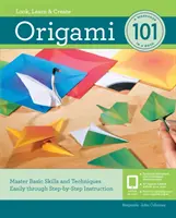 Origami 101: Łatwe opanowanie podstawowych umiejętności i technik dzięki instrukcjom krok po kroku - Origami 101: Master Basic Skills and Techniques Easily Through Step-By-Step Instruction