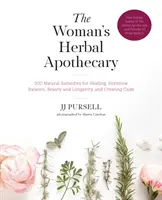 The Woman's Herbal Apothecary: 200 naturalnych środków na uzdrowienie, równowagę hormonalną, piękno i długowieczność oraz tworzenie spokoju - The Woman's Herbal Apothecary: 200 Natural Remedies for Healing, Hormone Balance, Beauty and Longevity, and Creating Calm