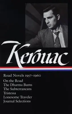 Jack Kerouac: Powieści drogi 1957-1960 (Loa #174): On the Road / The Dharma Bums / The Subterraneans / Tristessa / Lonesome Traveler / Journal Selections. - Jack Kerouac: Road Novels 1957-1960 (Loa #174): On the Road / The Dharma Bums / The Subterraneans / Tristessa / Lonesome Traveler / Journal Selections