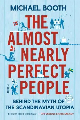 Ludzie prawie idealni: Za mitem skandynawskiej utopii - The Almost Nearly Perfect People: Behind the Myth of the Scandinavian Utopia