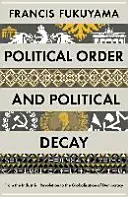 Porządek polityczny i polityczny rozkład - od rewolucji przemysłowej do globalizacji demokracji - Political Order and Political Decay - From the Industrial Revolution to the Globalisation of Democracy