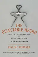 Rozkoszny Murzyn: Konsumpcja ludzka i homoerotyzm w kulturze niewolników - The Delectable Negro: Human Consumption and Homoeroticism Within Us Slave Culture