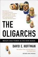 Oligarchowie: Bogactwo i władza w nowej Rosji - The Oligarchs: Wealth and Power in the New Russia