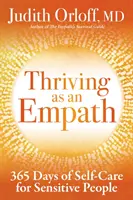 Thriving as an Empath: 365 dni troski o siebie dla osób wrażliwych - Thriving as an Empath: 365 Days of Self-Care for Sensitive People