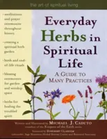 Zioła na co dzień w życiu duchowym: Przewodnik po wielu praktykach - Everyday Herbs in Spiritual Life: A Guide to Many Practices