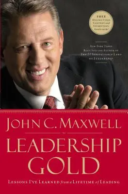 Złoto przywództwa: Lekcje, których nauczyłem się przez całe życie jako lider - Leadership Gold: Lessons I've Learned from a Lifetime of Leading