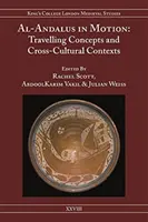 Al-Andalus w ruchu: Koncepcje podróży i konteksty międzykulturowe - Al-Andalus in Motion: Travelling Concepts and Cross-Cultural Contexts