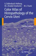 Kolorowy atlas histopatologii szyjki macicy - Color Atlas of Histopathology of the Cervix Uteri