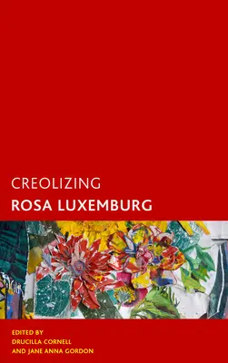 Kreolizacja Róży Luksemburg - Creolizing Rosa Luxemburg