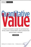 Quantitative Value - Praktyczny przewodnik po automatyzacji inteligentnych inwestycji i eliminacji błędów behawioralnych + strona internetowa - Quantitative Value - A Practitioner's Guide to Automating Intelligent Investment and Eliminating Behavioral Errors + Web Site