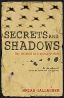 Sekrety i cienie: Dwóch przyjaciół w świecie ogarniętym wojną - Secrets and Shadows: Two Friends in a World at War