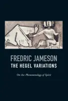 Wariacje na temat Hegla: O fenomenologii ducha - The Hegel Variations: On the Phenomenology of Spirit