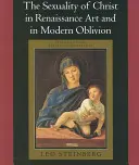 Seksualność Chrystusa w sztuce renesansu i we współczesnym zapomnieniu - The Sexuality of Christ in Renaissance Art and in Modern Oblivion