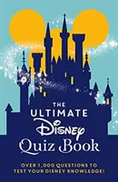 Ultimate Disney Quiz Book - Ponad 1000 pytań, które sprawdzą twoją wiedzę o Disneyu! - Ultimate Disney Quiz Book - Over 1000 questions to test your Disney knowledge!