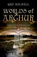 Światy Artura: Fakty i fikcje Mrocznych Wieków - Worlds of Arthur: Facts and Fictions of the Dark Ages