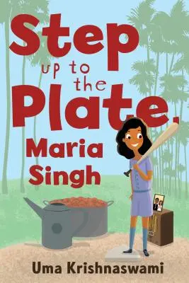 Stań na wysokości zadania, Maria Singh - Step Up to the Plate, Maria Singh