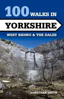 100 Spacerów po Yorkshire: West Riding and the Dales - 100 Walks in Yorkshire: West Riding and the Dales