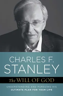Wola Boża: zrozumienie i realizacja Jego ostatecznego planu dla twojego życia - The Will of God: Understanding and Pursuing His Ultimate Plan for Your Life