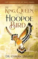 Kroniki Bani Israil: Król, królowa i ptak dudek - The Chronicles of Bani Israil: The King, the Queen, and the Hoopoe Bird