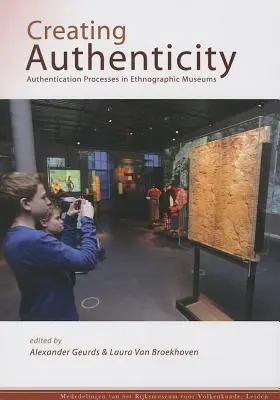 Tworzenie autentyczności: Procesy uwierzytelniania w muzeach etnograficznych - Creating Authenticity: Authentication Processes in Ethnographic Museums