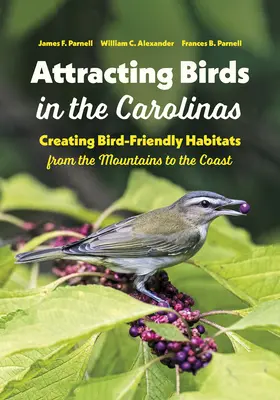 Wabienie ptaków w Karolinie: Tworzenie siedlisk przyjaznych ptakom od gór po wybrzeże - Attracting Birds in the Carolinas: Creating Bird-Friendly Habitats from the Mountains to the Coast