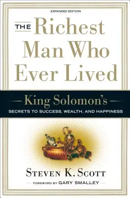 Najbogatszy człowiek, jaki kiedykolwiek żył: Sekrety sukcesu, bogactwa i szczęścia króla Salomona - The Richest Man Who Ever Lived: King Solomon's Secrets to Success, Wealth, and Happiness